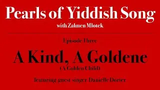 Pearls of Yiddish Song Episode 3