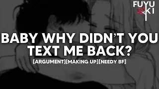 Your Boyfriend Thinks You’re Ignoring Him (He Gets Needy) [Flirty] [Argument] [Making Up]