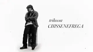TRILUSSA - CHISSENEFREGA