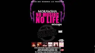 Morawsha- 100 bars (No Musikc No Life Mixtape)