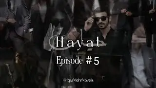 Hayat Episode 5|Hayat by Iqra Mehr|contract marriage|soft romance|arrange to love