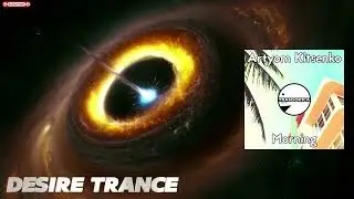 Artyom Kitsenko -  Morning  (Original Mix)[Transorica Records]
