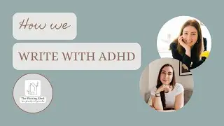 How We Write with ADHD