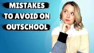 Мои ошибки при работе с Outschool &mdash; как их избежать!