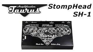 Taurus StompHead SH-1 - prekursor wzmacniaczy podłogowych - FILMIKI O GITARACH
