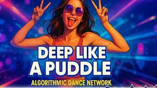 Algorithmic Dance Network &ndash; Deep Like a Puddle | Satire House &times; Euphoric EDM 🌊😂