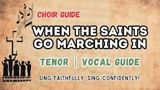 When the Saints Go Marching In | Tenor Vocal Guide