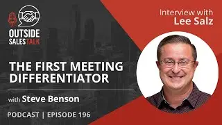 The First Meeting Differentiator - Outside Sales Talk with Lee Salz