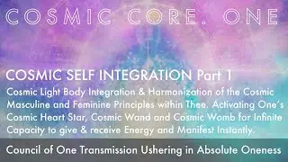 Cosmic Light Body Integration and Activation | Cosmic Transmission