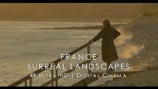 FRANCE SURREAL LANDSCAPES | 4K UHD | Digital Cinema