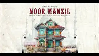 Official Motion poster of Noor ManzilSaturday 4th May | The Box5.30 PM