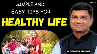 Begin Your Healthy Living Journey: Tips & Advice |Ep-1|Dr.Sudhanshu Takawale #health  #healthylife