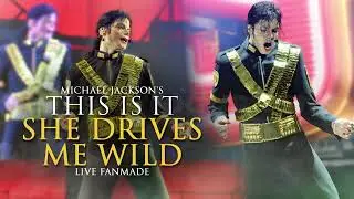 SHE DRIVES ME WILD - Michael Jackson's This Is It | Live at The O2 Arena Fanmade