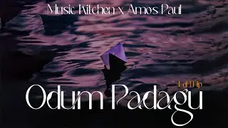 Odum Padagu LoFi FLiP || Music Kitchen X @AmosPaul