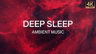 Deep Sleep Music [3 HOURS] Red Nebula 🔴 4K | Ambient Relaxation