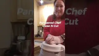 PAMPERED CHEF CLOSE AND CUT