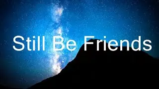 Arcando - Still Be Friends (Lyrics) Lyrics Video