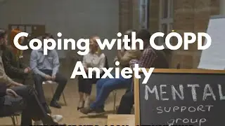 Coping with COPD Anxiety Mindfulness, Therapy, Support