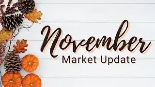 November Market Update with Homes by CC