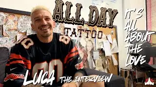 LUCA - THE INTERVIEW - ALL DAY TATTOO, BANGKOK, THAILAND