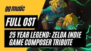 25 Year Legend: A Legend Of Zelda Indie Game Composer Tribute [Complete Soundtrack] w/ Timestamps