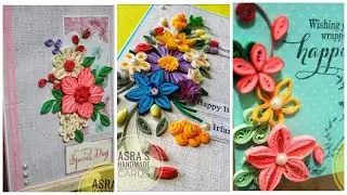 Top 35 Quilling Cards Ideas | Paper Quilling Ideas 2020
