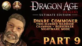 | Dragon Age Origins | Dwarf Commoner Story (2H Warrior): Honnleath - Nightmare Mode [Part 9]