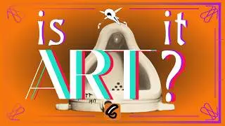 Is It Art? A look at what 'art' is