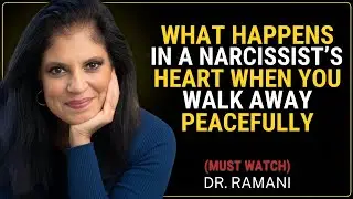 What Happens in a Narcissist’s Heart When You Walk Away Peacefully - Dr Ramani