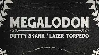 Megalodon & Stabby - Lazer Torpedo