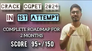 CRACK CGPET 2024 IN 1ST ATTEMPT I COMPLETE ROADMAP FOR 2 MONTHS I HOW TO PREPARE FOR CGPET I 95+/150
