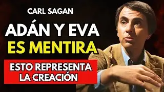 TODO SOBRE AD&Aacute;N Y EVA ES MENTIRA &mdash; Carl Sagan Revela lo que Realmente Sucedi&oacute;