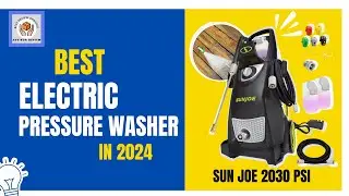 Sun Joe 2030 PSI Electric Pressure Washer Full Review of 2024