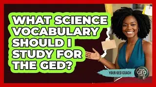 What Science Vocabulary Should I Study For The GED?
