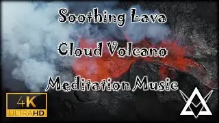 Soothing Lava Cloud Volcano Meditation Music★2Hrs★432Hz★4K★