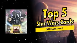 Our Top 5 Favorites from 2009 Star Wars Galaxy Series 4