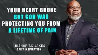 When God Breaks Your Heart To Save Your Soul |  Motivational Speech