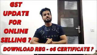 HOW TO DOWNLOAD REG - 06 GST CERTIFICATE FOR ONLINE SELLING ?