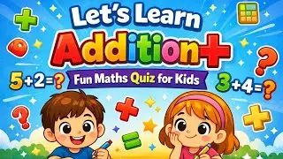 Let&rsquo;s Learn Addition ➕ | Fun Maths Quiz for Kids 🧮🎉