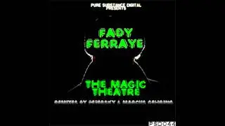 Fady Ferraye - The Magic Theatre (Original Mix)