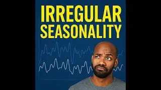 Irregular Seasonality in Forecasting | Detecting & Modeling Seasonal Patterns