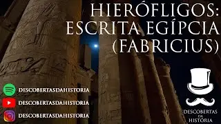 009 Hier&oacute;glifos e escrita eg&iacute;pcia: plataforma Fabricius (Google)