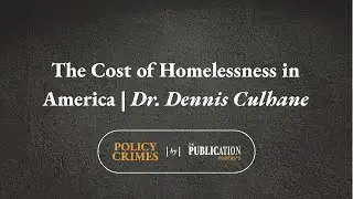 The Cost of Homelessness in America | Dr. Dennis Culhane