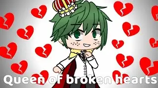 Queen of broken hearts ||MHA||GCMV|| BakuDeku/BkDk