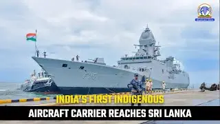 India&rsquo;s First Indigenous Aircraft Carrier Reaches Sri Lanka | #INSVikrant