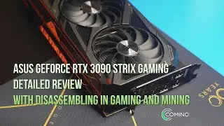 ASUS GeForce RTX 3090 STRIX GAMING Detailed Review with disassembling in Gaming and Mining