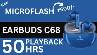 Microflash Earbuds C68 Earbuds Only @500/- 🔥  Best TWS Earbuds Under 500 @Bisnu