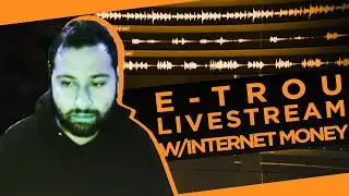 ✨ E-TROU w/INTERNET MONEY LIVE STREAM ON TWITCH (2021-01-31) MAKING BEATS WITH ACAPELLAS