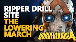 Ripper Drill Site The Lowering March Borderlands 4