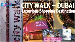 CITY WALK | DSS 2021 | LUXURIOUS SHOPPING CENTER | ROXY CINEMA | DUBAI